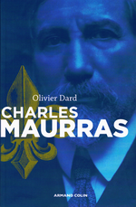 O.Dard. Charles Maurras. Le maître et l'action. Edt Perrin, 2013