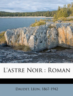 L.Daudet. L'Astre noir. Edt Nabu, 2011