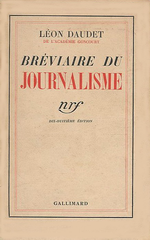 L.Daudet. Le brviaire du journalisme. Edt Gallimard, 1936