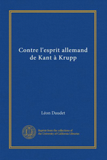 L.Daudet. Contre l'esprit allemand. De Kant  Krupp. Universit de Californie, 2018