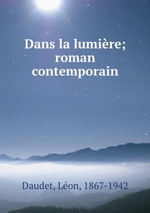 L.Daudet. Dans la lumire. Edt BoD, 2013