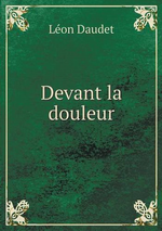 L.Daudet. Devant la douleur. Edt BoD, 2013