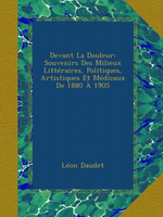 L.Daudet. Devant la douleur. Edt Ulan-press, 2012