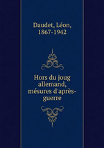 L.Daudet. Hors du joug allemand. Edt BoD, 2013