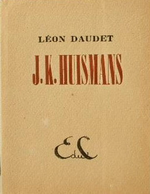 L.Daudet.  propos de J.-K. Huismans. Edt du Cadran, 1947