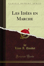 L.Daudet. Les ides en marche. Edt Forgotten books, 2013