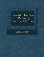 L.Daudet. Les morticoles. Edt Nabu, 2013