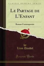 L.Daudet. Le partage de l'enfant. Edt Forgotten-books, 2013