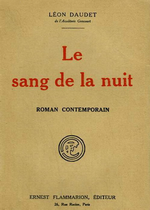 L.Daudet. Le sang de la nuit. Edt Flammarion, 1926