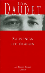L.Daudet. Souvenirs littraires. Edt Grasset, 2009