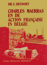 E.Defoort. C.Maurras en de action française in belgïe. Edt Orion, 1978