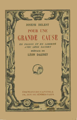 J.Delest. Pour une grande cause : en prison et en libert avec Lon Daudet. Edt du Capitole, 1928