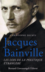 C. Dickès. Jacques Bainville. Les lois de la politique étrangère. Edt Giovanangeli, 2008