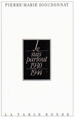 P-M.Dioudonnat. Je Suis Partout, 1930-1944. Edt LTR, 1987