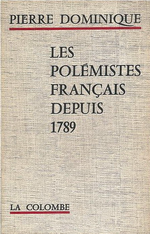 P.Dominique. Les polmistes franais depuis 1789. Edt La Colombe, 1962