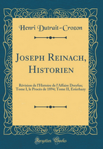 H.Dutrait_Crozon. Joseph Reinach historien. Edt ForgottenBooks, 2017