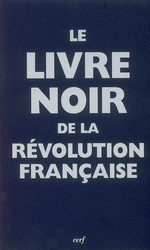 R.Escande. Le livre noir de la Rvolution franaise. Edt Cerf, 2008