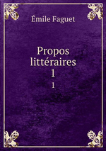 .Faguet. Propos littraires, vol.1. Edt BoD, 2013