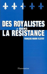 F-M. Fleutot. Des royalistes dans la Résistance. Edt. Flammarion, 2000