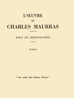 "E.G."  L'oeuvre de Charles Maurras. Essai de bibliographie. Edt Amis du beau livre, 1930
