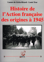 L.de Guérin-Ricard & L.Truc. Histoire de l'Action Française. Edt Déterna, 2014