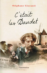 S.Giocanti. C'était les Daudet. Edt Flammarion, 2013