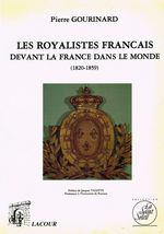 P.Gourinard. Les royalistes français devant la France et le monde. Edt Lacour, 1992