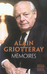 A.Griotteray. Mémoires. Edt du Rocher, 2004
