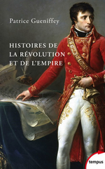 P.Gueniffrey. Histoire de la Rvolution et de l'Empire. Edt Perrin), 2013