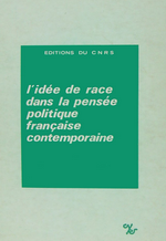 P.Guiral et .Tmine. L'ide de race dans la pense politique contemporaine. Edt CNRS, 1977