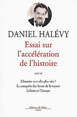 D.Halévy. Essais sur l'accélération de l'histoire. Edt de Fallois, 2001