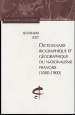 B.Joly. Dictionnaire biographique et géographique du nationalisme français. Edt Champion, 1998