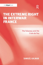 S.Kalman. The Extrem Right in interwar France. Edt Routledge 2008