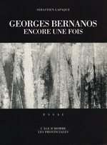 S.Lapaque. G.Bernanos encore une fois et autres textes. Edt les Provinciales, 1998