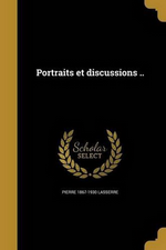 P. Lasserre. Portraits et discussions. Edt Wentworth, 2016