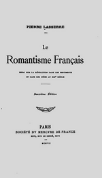 P.Lasserre. Le romantisme français. Edt Mercure de France, 1907