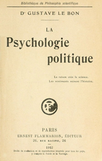 G.Le Bon. La Psychologie politique et la défense sociale. Edt Flammarion, 1912