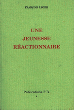 F.Léger. Une jeunesse réactionnaire. Edt FB, 1983