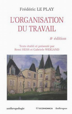 F.Le Play. Organisation du travail. Edt Economica, 2006