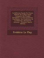 F.Le Play. La rforme sociale en France. Edt Nabu, 2010