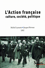 M. Leymarie & J. Prévotat. L'Action française. Culture, société, politique. Edt. P.U. Septentrion, 2008