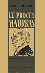 G.London. Le procés Maurras. Edt Bonnefon, 1945