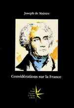 J.de Maistre. Considérations sur la France. Edt Les Grands classiques, 1993