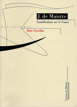 J.de Maistre. Considrations sur la France. Edt Imprimerie nationale, 1994