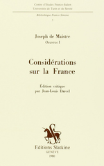 J.de Maistre. Considrations sur la France. Edt Slatkine, 1980