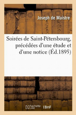 J.de Maistre. Les soires de Saint-Petersbourg. Edt Hachette, 2014