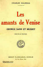 Charles Maurras. Les Amants de Venise. Edt Flammarion, 1926