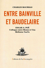 Charles Maurras. Entre Bainville et Baudelaire. Edt. de la Reconquête, 2006