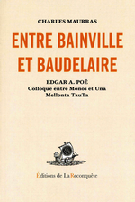 Charles Maurras. Entre Bainville et Baudelaire. Edt. de la Reconqute, 2006