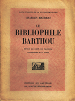 C.Maurras. Le bibliophile Barthou. Edt du Capitole, 1929